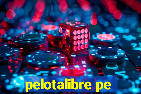 pelotalibre pe